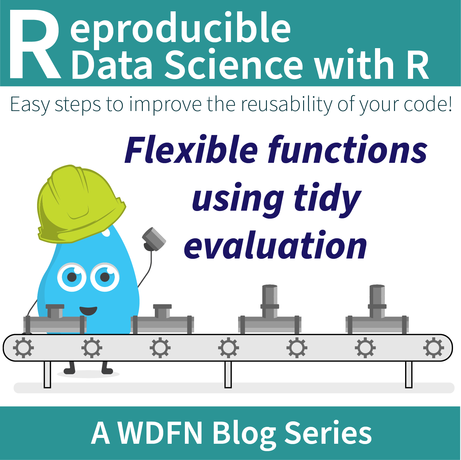 Reproducible Data Science in R: Flexible functions using tidy evaluation