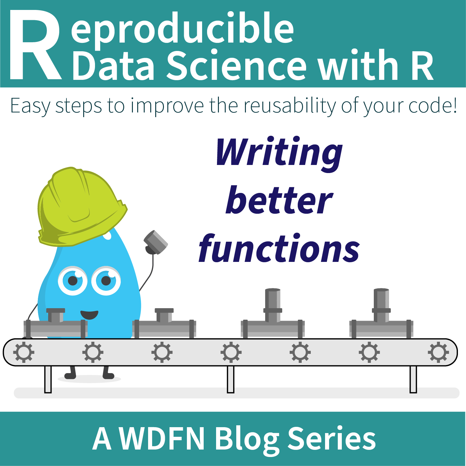 Reproducible Data Science in R: Writing better functions