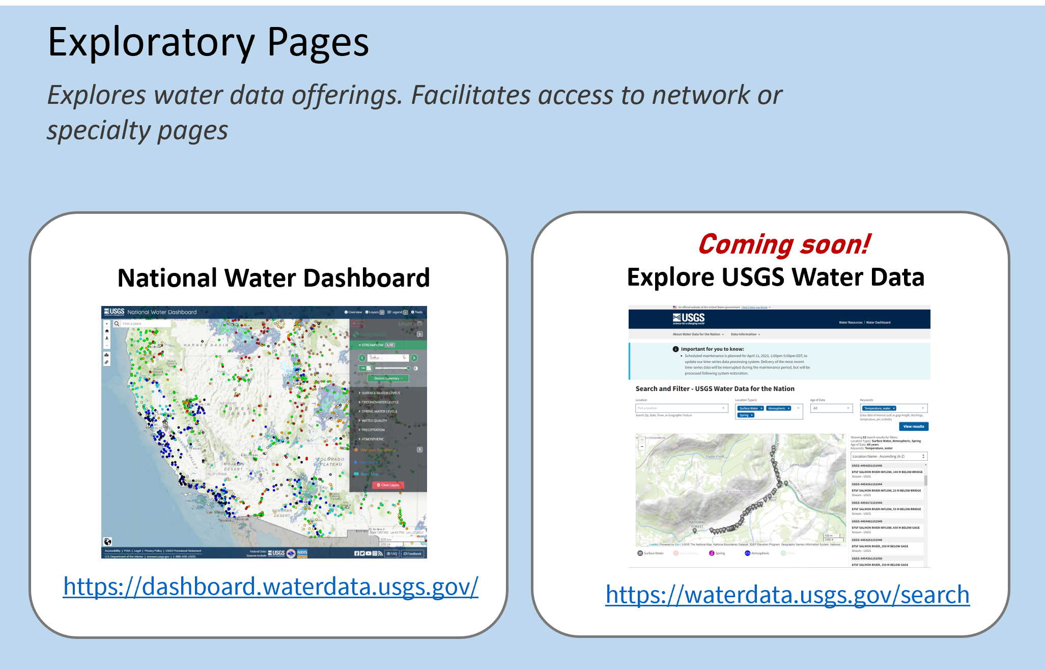 A graphic describing Exploratory Pages which includes the National Water Dashboard at https://dashboard.waterdata.usgs.gov/ and the Explore USGS Water Data which is coming soon at https://waterdata.usgs.gov/search.